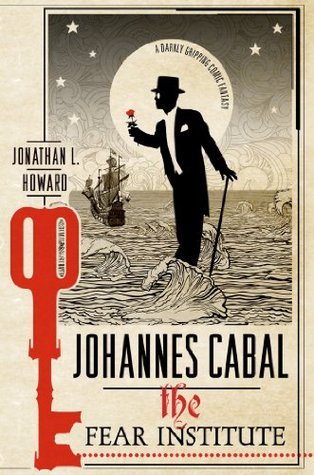 The Fear Institute (Johannes Cabal, #3)