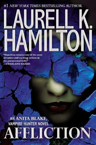 Affliction (Anita Blake, Vampire Hunter, #22 )
