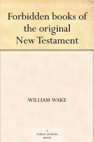 Forbidden Books of the Original New Testament