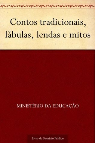 Contos tradicionais fábulas lendas e mitos