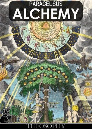 Alchemy (Lovecraft's Library Book 1) by Paracelsus | Goodreads