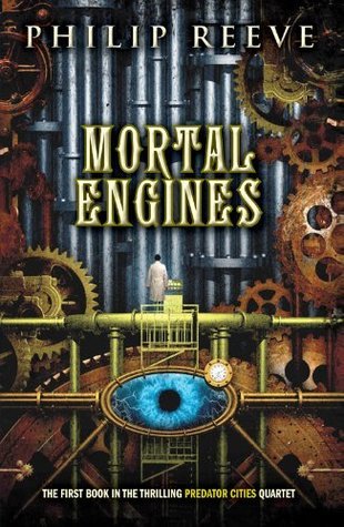 Mortal Engines (The Hungry City Chronicles, #1)