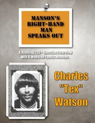 Charles Watson Speaks Out: formerly "Manson's Right-Hand Man Speaks Out!"