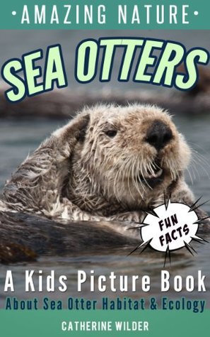 Sea Otters: A Kids Picture Book about Sea Otters ~ Fun Facts For Kids