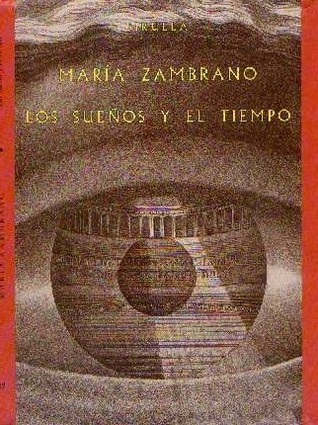 Los sueños y el tiempo by María Zambrano | Goodreads