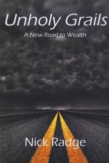 Unholy Grails - A New Road to Wealth