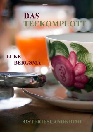 Das Teekomplott - Ostfrieslandkrimi