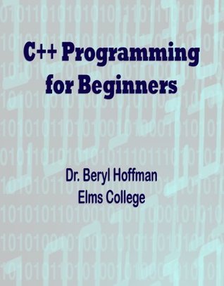C++ Programming for Beginners by Beryl Hoffman | Goodreads