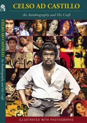 Celso Ad Castillo An Autobiography and His Craft by Celso Ad Castillo