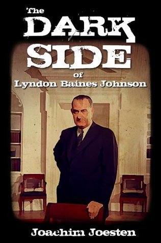 The Dark Side of Lyndon Baines Johnson