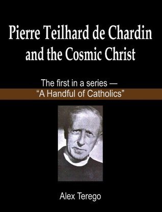 Pierre Teilhard de Chardin and the Cosmic Christ