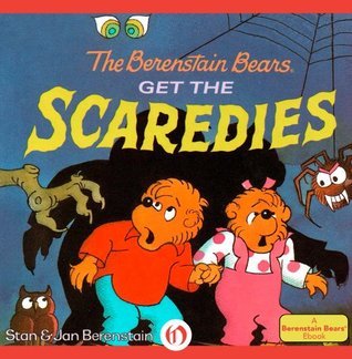 The Berenstain Bears Get the Scaredies book cover