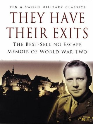 They Have Their Exits: The Best-Selling Escape Memoir of World War Two