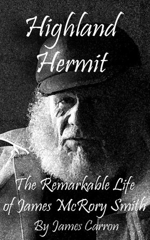 Highland Hermit - The Remarkable Life of James McRory Smith