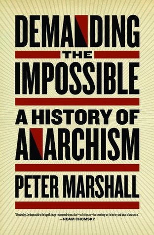 Demanding the Impossible: A History of Anarchism