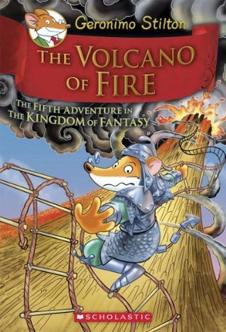 The Volcano of Fire (Geronimo Stilton and the Kingdom of Fantasy #5)