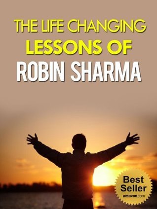 The Life Changing Lessons of Robin Sharma