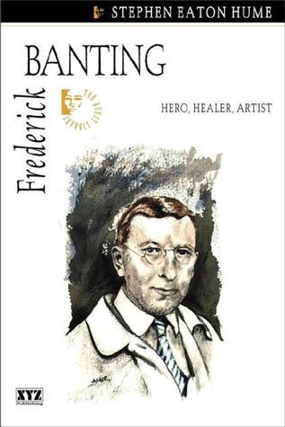 Library Banting's Frederick Banting (Quest Library by Stephen Eaton Hume | Goodreads