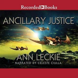 Ancillary Justice (Imperial Radch, #1)
