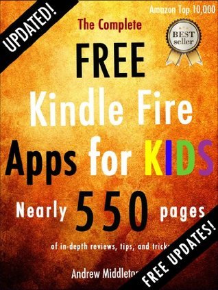 The Complete Free Kindle Fire Apps For Kids by The App Bible | Goodreads