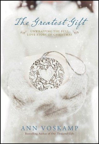 The Greatest Gift: Unwrapping the Full Love Story of Christmas