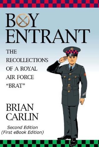 Boy Entrant: The Recollections of a Royal Air Force 'Brat'