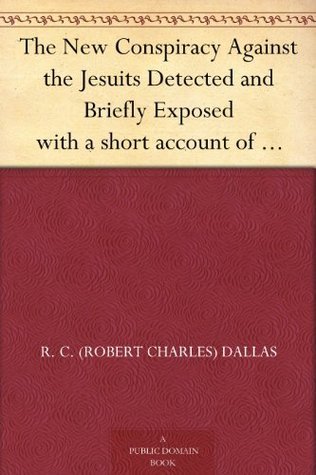 The New Conspiracy Against the Jesuits Detected and Briefly Exposed