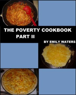 The Poverty Cookbook Part II