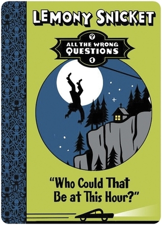 Who Could That Be At This Hour? (All The Wrong Questions, #1)