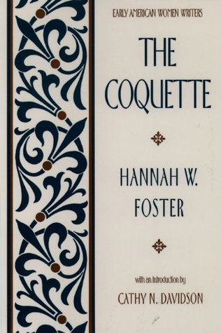 The Coquette (Early American Women Writers)