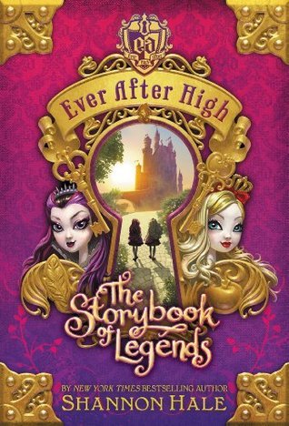 The Storybook of Legends (Ever After High, #1)