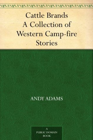Cattle Brands A Collection of Western Camp-fire Stories