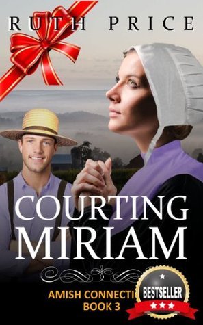 Courting Miriam (Out of Darkness - Amish Connections 3)