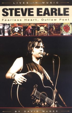 Steve Earle: Fearless Heart, Outlaw Poet