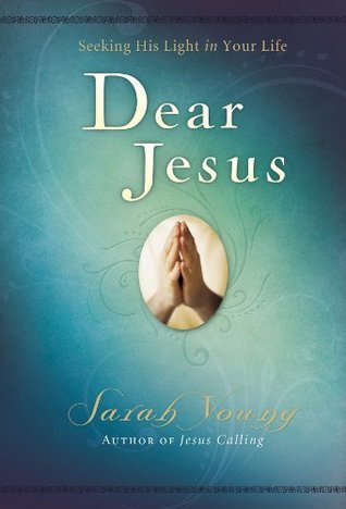 Dear Jesus, with Full Scriptures: Seeking His Light in Your Life