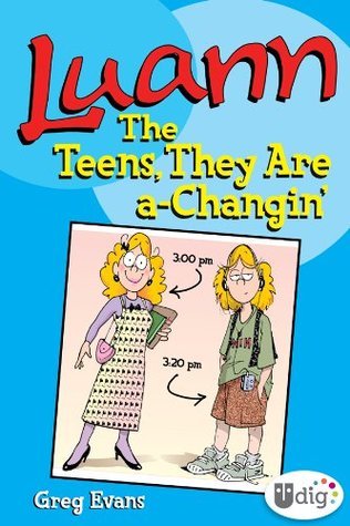 Luann: The Teens They Are a-Changin' (UDig) by Greg Evans Goodreads