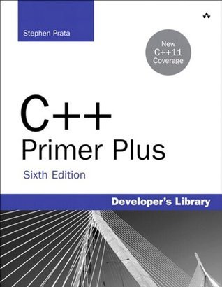 C++ Primer Plus (Developer's Library) by Stephen Prata | Goodreads