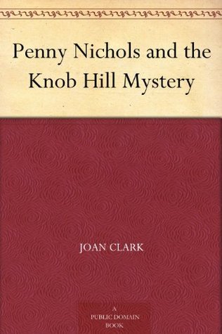 Penny Nichols and the Knob Hill Mystery