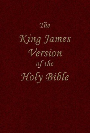 Holy Bible: The Authorized King James Version by Anonymous | Goodreads
