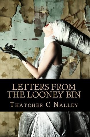 Letters From The Looney Bin