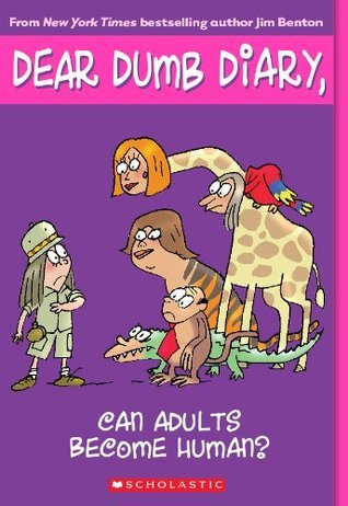 Can Adults Become Human? (Dear Dumb Diary #5)