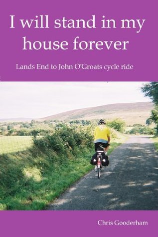 I will stand in my house forever - Lands End to John O'Groats cycle ride