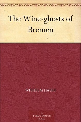The Wine-ghosts of Bremen book cover