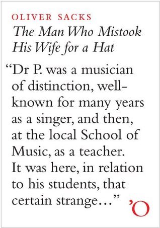 The Man Who Mistook His Wife For A Hat: And Other Clinical Tales