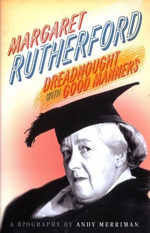 Meg Rutherford Books Margaret Rutherford: Dreadnought with Good Manners by Andy Merriman ...