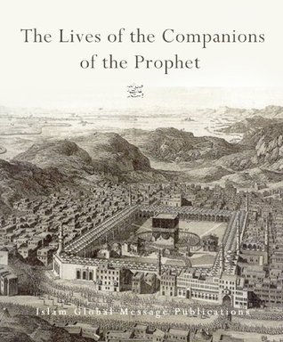 The Best of Men around Prophet Muhammad peace be upon him: Lives of ...