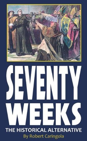 Seventy Weeks - The Historical Alternative