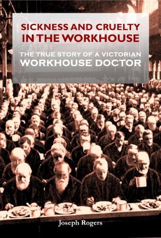 Sickness and Cruelty in the Workhouse