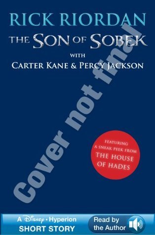 The Son of Sobek: A Disney Hyperion Short Story (The Kane Chronicles)