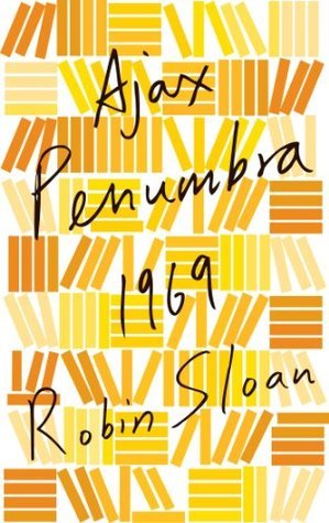 Ajax Penumbra 1969 (Mr. Penumbra's 24-Hour Bookstore, #0.5)